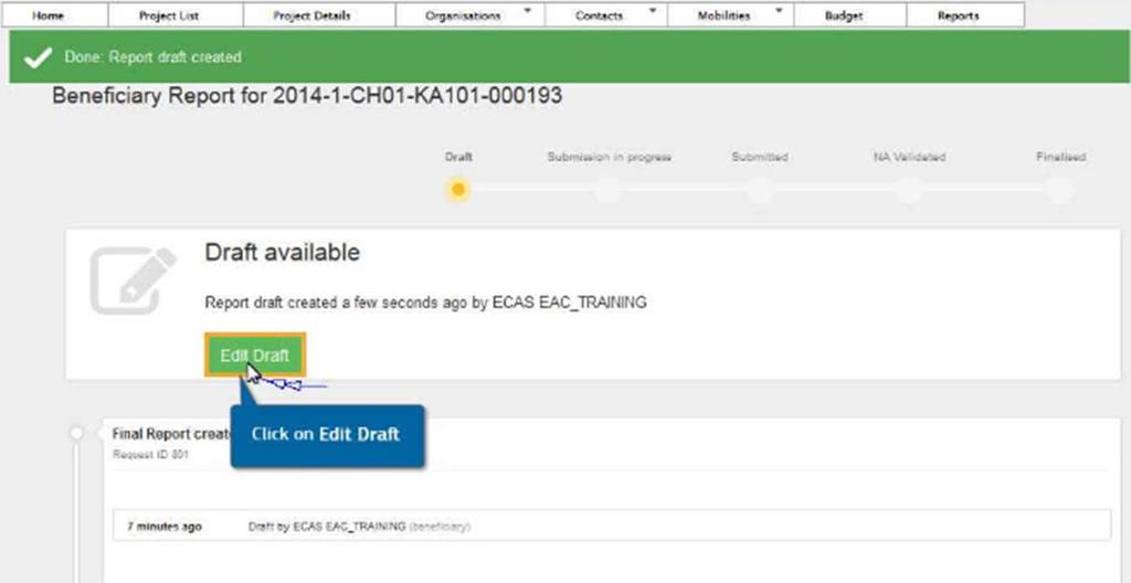 Raportin luonnos Pääset muokkaamaan raporttia Draft available EDIT DRAFT Voit avata ja sulkea lomakkeen useita kertoja Poista lukitus REALISE DRAFT REPORT, kun lopetat muokkaamisen (jos toinen