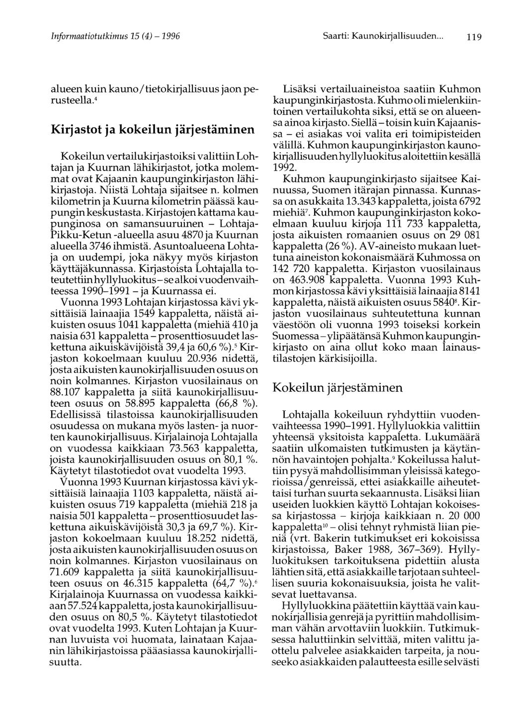 Informaatiotutkimus 15 (4) - 2996 Saarti: Kaunokirjallisuuden... 119 alueen kuin kauno/tietokirjallisuus jaon perusteella.