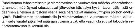 2 PERUSTELUT: Tämä määräys, jossa yksilöidysti vaaditaan rakennettavaksi 50 %:n laajennus aktiivilieteprosessiin, on ristiriidassa lupamääräyksessä 1 esitettyjen puhdistusvaatimusten kanssa.