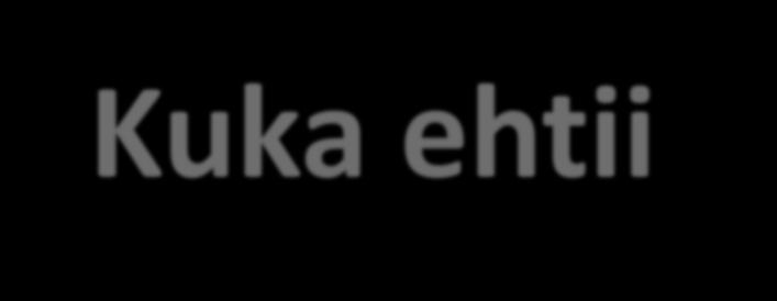 Kuka ehtii ajoissa