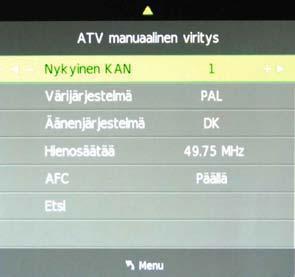Analoginen viritys käsin Siirry OK-näppäimellä ATV Manual Tuning (ATV manuaalinen viritys) -valikkoon.