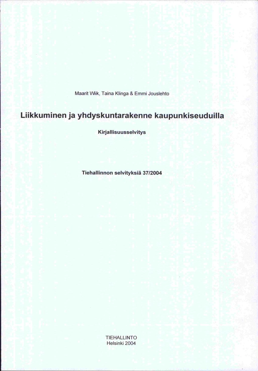 Maarit Wiik, Taina Kunga & Emmi Jouslehto Liikkuminen ja yhdyskuntarakenne