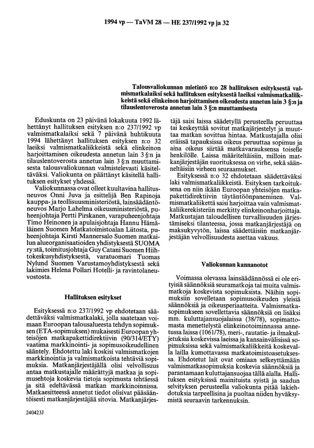 1994 vp- Ta VM 28- HE 237/1992 vp ja 32 Talousvaliokunnan mietintö n:o 28 hallituksen esityksestä valmismatkalaiksi sekä hallituksen esityksestä laeiksi valmismatkaliikkeistä sekä elinkeinon