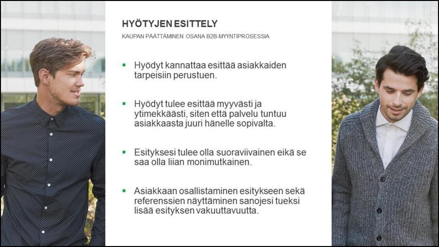 Myyjä voi käyttää apuna hyötyjen esittelyssä OEH-taulukkoa, jonka avulla pystyy määrittelemään tuotteen tärkeimmät myyntiominaisuudet.