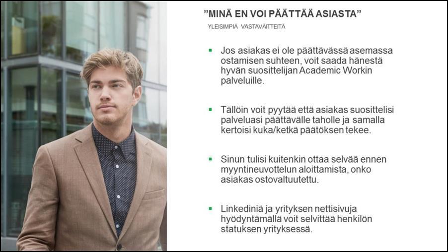 Kirjoittajan kommentti: Myydessäni Academic Workin palveluita, pyrin aina selvittämään onko asiakas ostovaltuutettu.