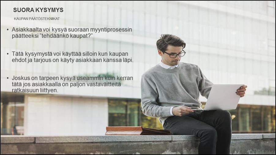 Kirjoittajan kommentti: Tarvekartoituksen yhteydessä pyrin luomaan keskustelevan ilmapiriin asiakkaan kanssa ja saada asiakkaan puhumaan mahdollisimman paljon.