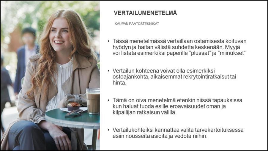 Kirjoittajan kommentti: Koen vertailumenetelmän olevan hyvä tapa näyttää asiakkaalle eri ratkaisujen välisiä eroja, etenkin jos myytävät tuotteet ovat samankaltaisia kilpailijan kanssa.