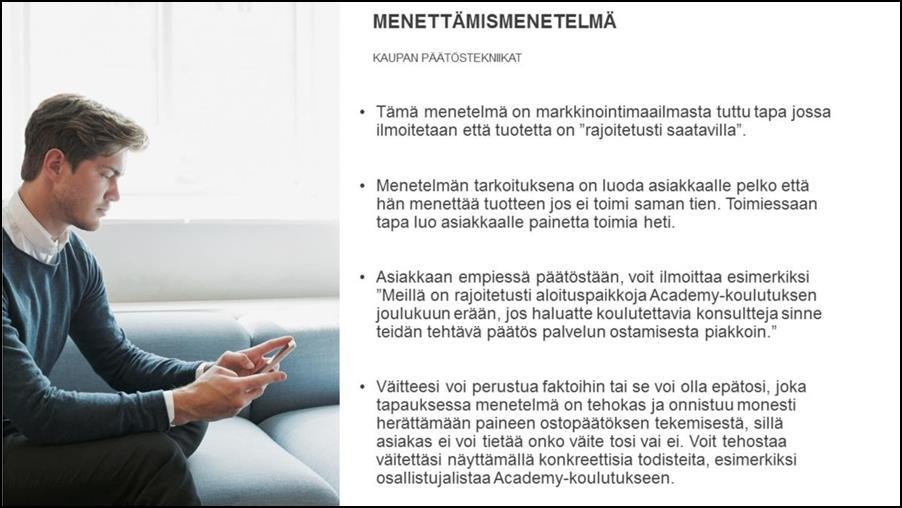 Kirjoittajan kommentti: Näen että tämä tapa toimii useimmiten yksinkertaisten ja verrattain pienien ostosten kohdalla.