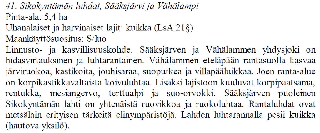 FCG SUUNNITTELU JA TEKNIIKKA OY Kaavaselostus 16 (25) 4.3 Rakennusperintö ja muinaisjäännökset 4.