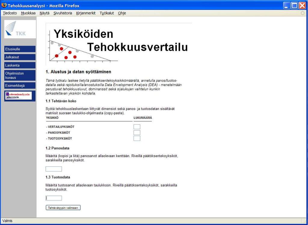 Kuva 5: Aineiston syöttö. tuloksia valitsemalla tehokkuustunnusluvun, jota haluaa tarkastella listalta ja painamalla Tarkastele tuloksia.