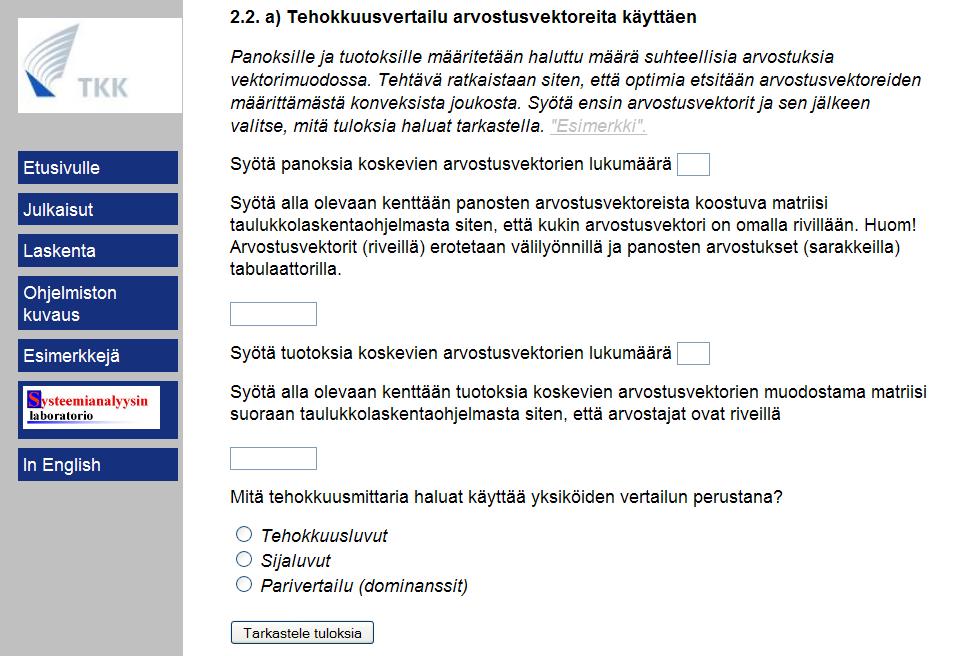 Kuva 7: Laskenta arvostuksilla. Olkoon esimerkiksi eri panoksia 3 kappaletta ja niiden keskinäisille painoille rajoitukset 1 v 1 /v 3 3 ja v 2 /v 3 = 1.