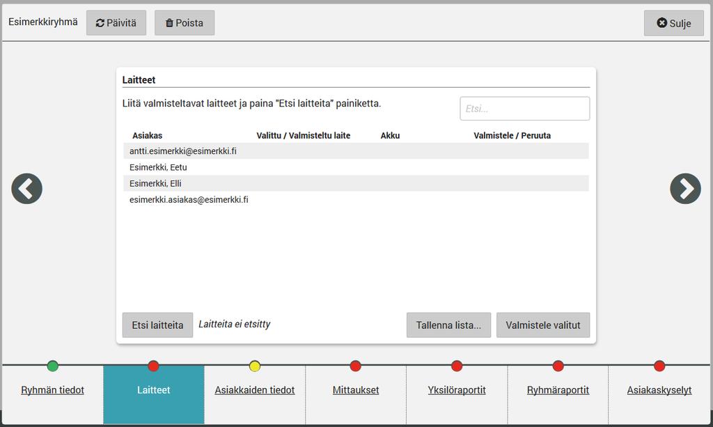 50 4.2 Mittalaitteiden valmistelu ryhmälle Ennen kuin mittalaitteet voidaan luovuttaa asiakkaille, täytyy ne valmistella uusia mittauksia varten.