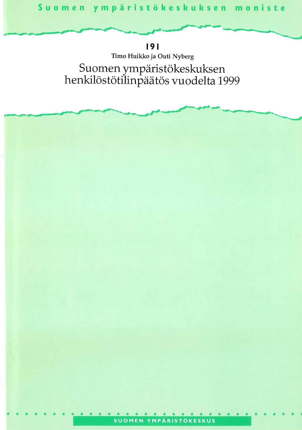 Suomen ympäristökeskuksen moniste 191 Timo Huikko ja Outi Nyberg Suomen