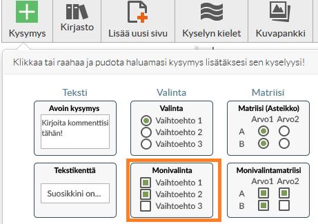 Monivalinta Vastaaja voi valita yhden tai useampia vastausvaihtoehtoja.