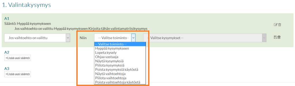 4 4. Kysymyksen sääntöjen toimintoina voi olla: Hyppy kysymykseen, Lopeta kysely, Ohjaa vastaaja, Näytä