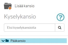 Etsi kyselykansioita Kyselykansioita etsitään kirjoittamalla haettavan kansion