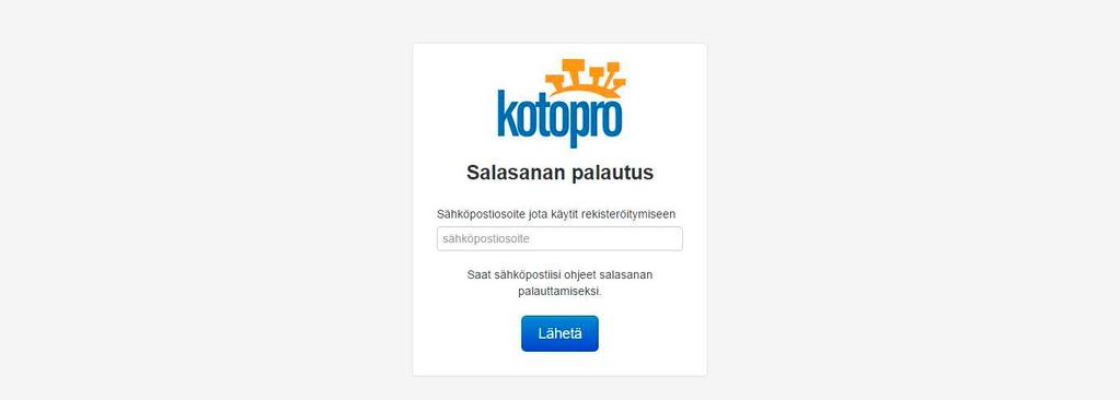 Jos olet unohtanut tai hukannut salasanasi, niin klikkaa Kirjaudu sisään tekstin alapuolella olevaa linkkiä Unohditko sanasanan?