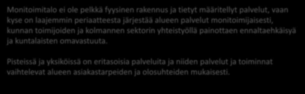 sektorin yhteistyöllä painottaen ennaltaehkäisyä ja kuntalaisten omavastuuta.