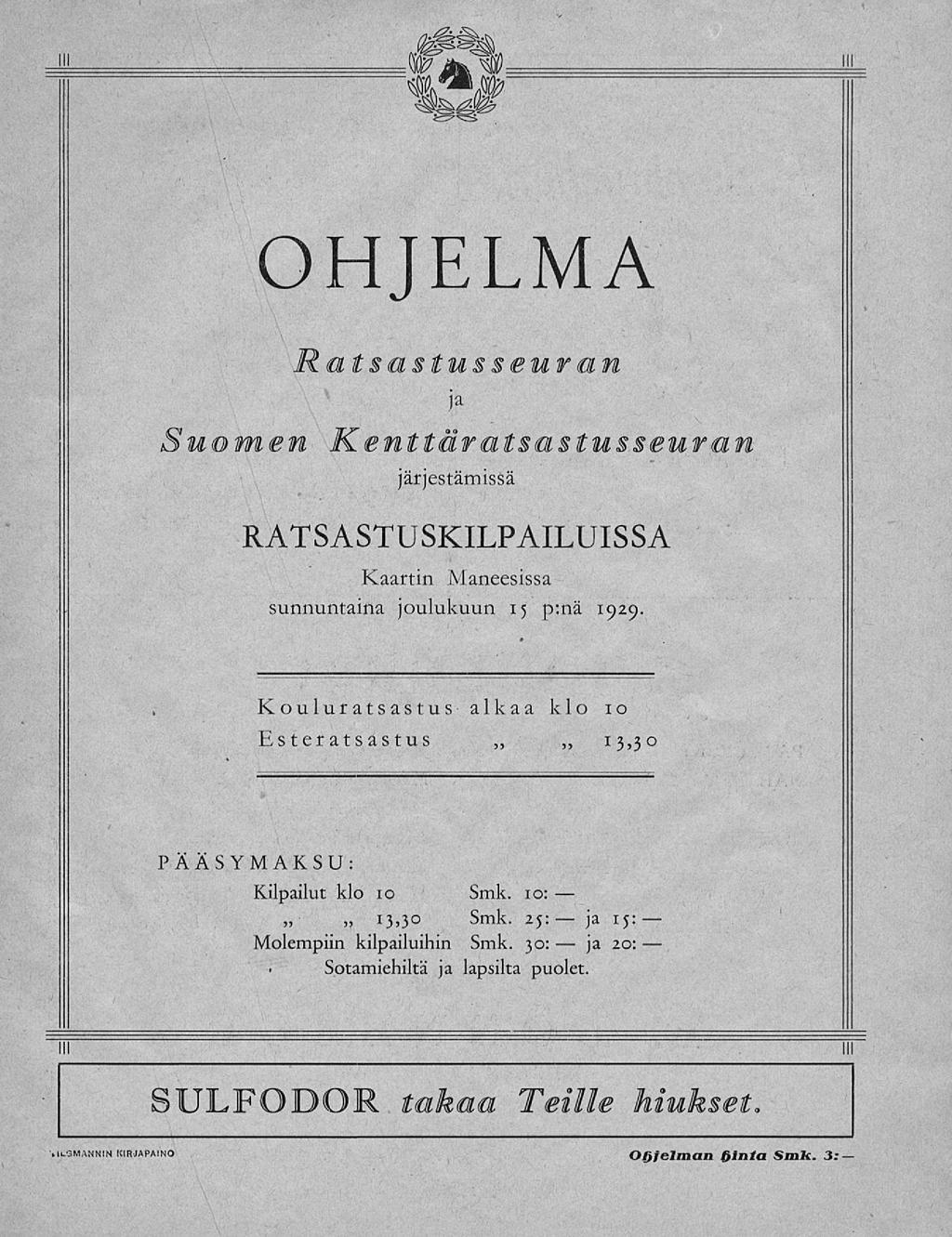 ja 11l OHJELMA Ratsastusseuran Ja Suomen Kenttäratsastusseuran järjestämissä RATSASTUSKILPAILUISSA Kaartin Maneesissa sunnuntaina joulukuun 15 p:nä 1929.