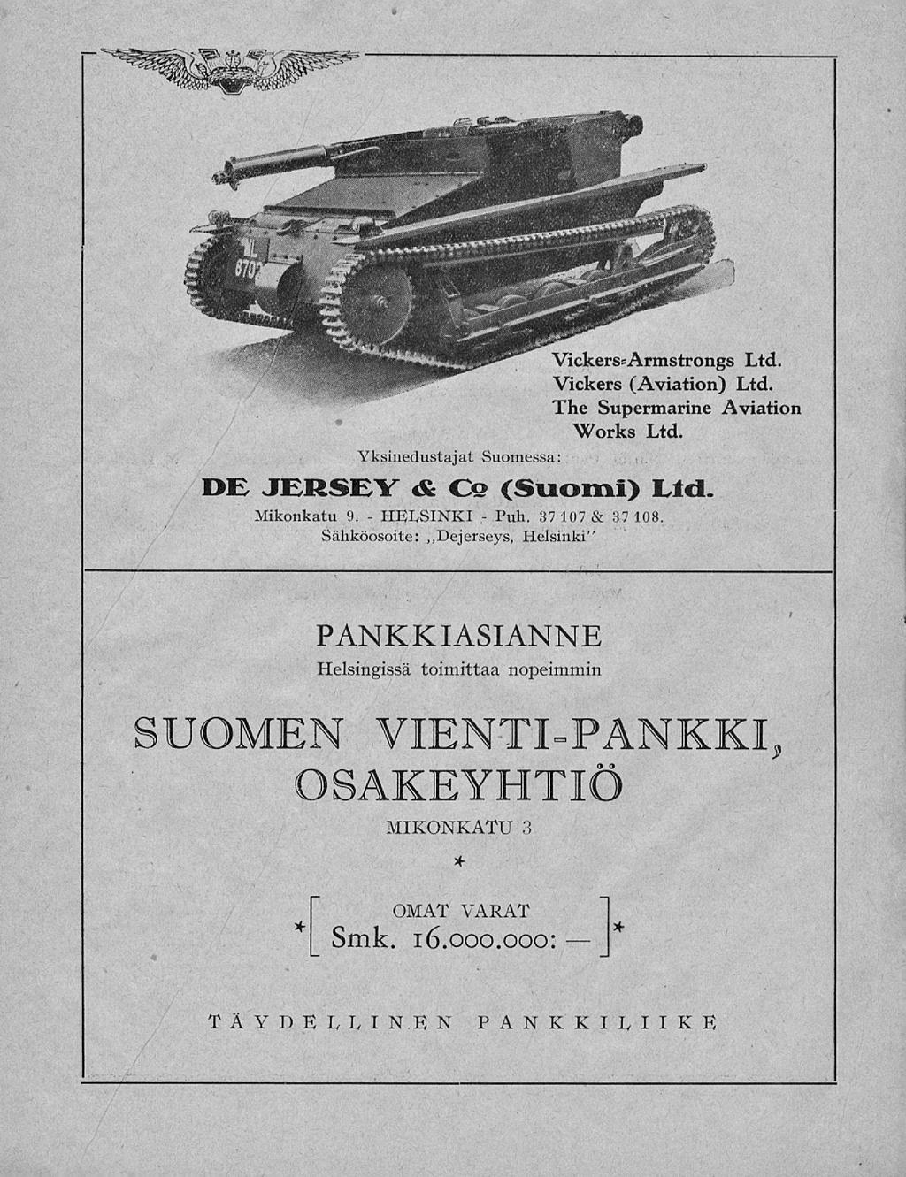 HELSINKI DE JERSEY <& VickerssArmstrongs Ltd. Vickers (Aviation) Ltd. The Superinanne Aviation Works Ltd. Yksinedustajat Suomessa: Co (Suomi) Ud. - - Mikonkatu 9. Puh. 31 107 & 37 108.