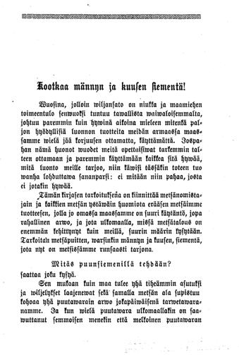 Hanke on yhteydessä kansalliseen digitointiohjelmaan. Jatkamme kokoelmiemme digitointia mahdollisuuksien mukaan. Kuva 1. Kootkaa metsäpuitten siementä!