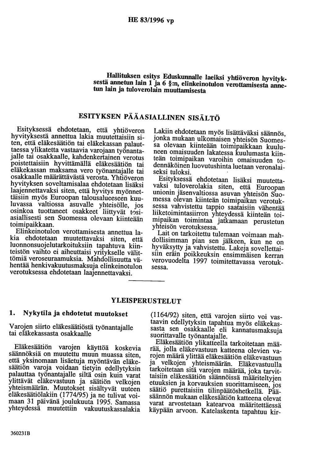 HE 83/1996 vp Hallituksen esitys Eduskunnalle laeiksi yhtiöveron hyvityksestä annetun lain 1 ja 6 :n, elinkeinotulon verottamisesta annetun lain ja tuloverolain muuttamisesta ESITYKSEN PÄÄASIALLINEN