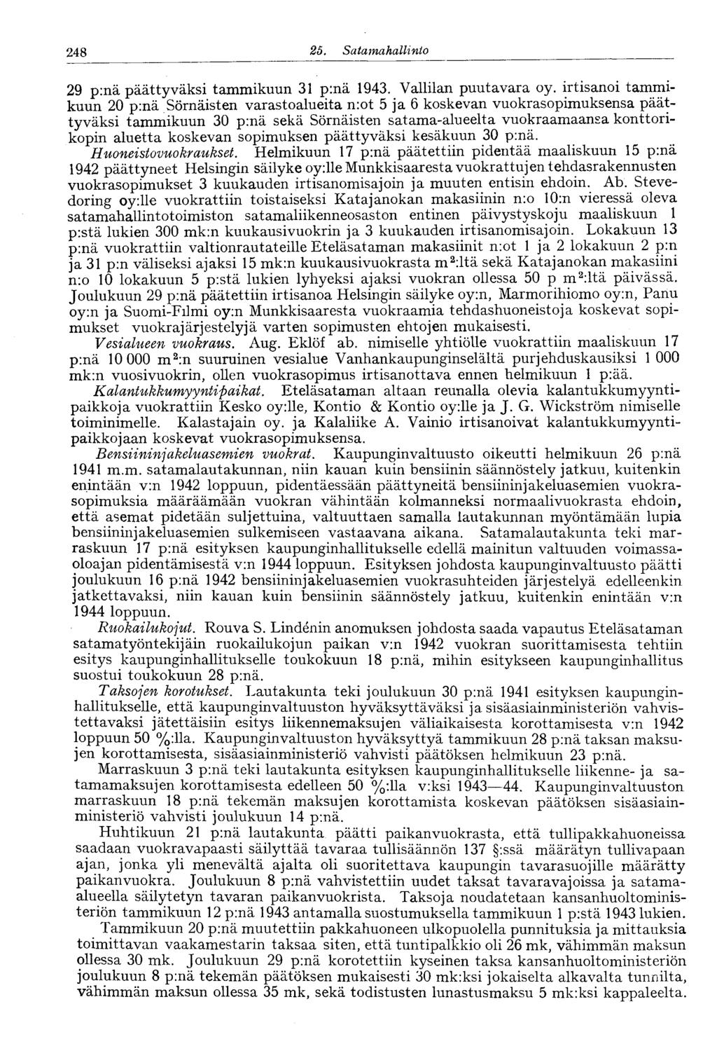 248 25. Satamahallinto24 & 29 p:nä päättyväksi tammikuun 31 p:nä 1943. Vallilan puutavara oy.