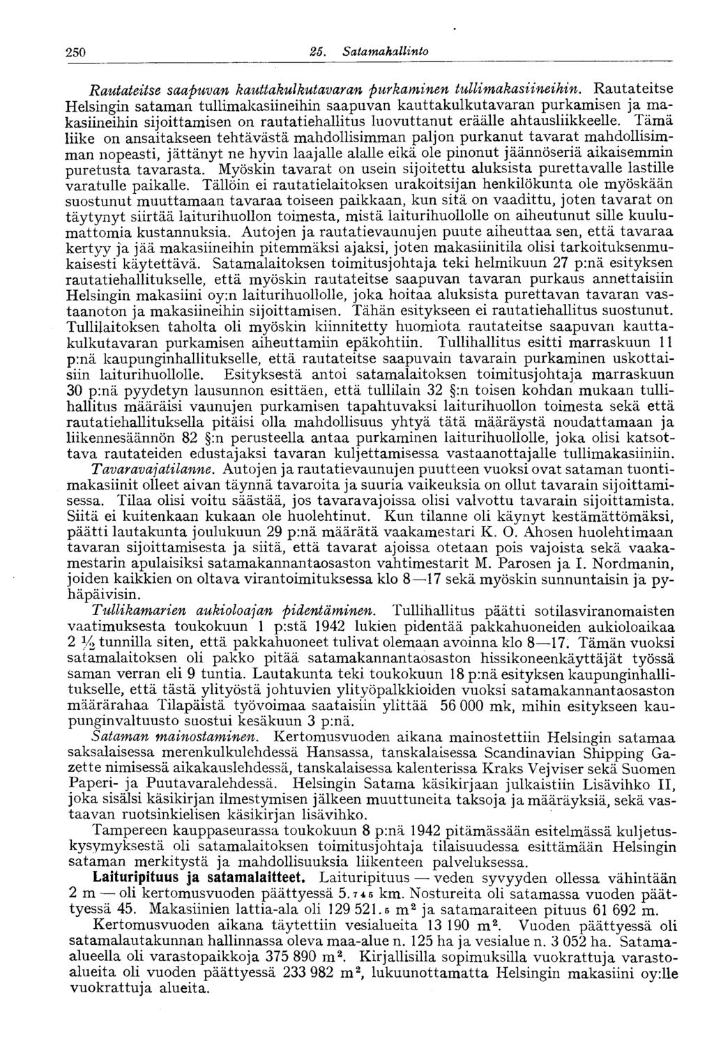 250 25. Satamahallinto24 & Rautateitse saapuvan kauttakulkutavaran purkaminen tullimakasiineihin.