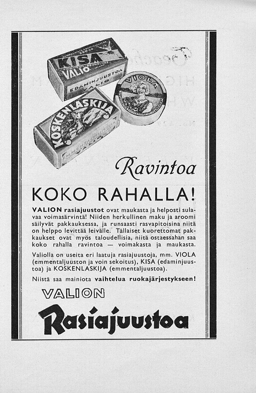 voimakasta (T{avmtoa KOKO RAHALLA! VALION rasiajuustot ovat maukasta ja helposti sulavaa voimasärvintä!