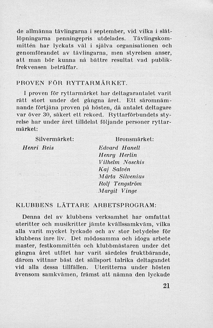de allmänna tävlingarna i september, vid vilka i slätlöpningarna penningepris utdelades.