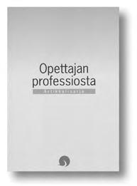 Opettajan professiosta on OKKAsäätiön ensimmäinen vuosikirja. Artikkeli sarjan kirjoittajina on yhdeksän opetuksen ja ammattikasvatuksen suomalaista asiantuntijaa: Sven-Erik Han sén, Hannu L. T.