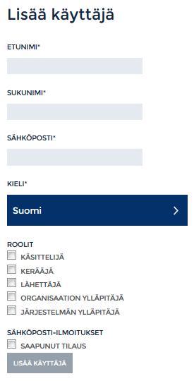 2.2.1 Lisää uusi käyttäjä Uusien käyttäjien lisääminen aloitetaan LISÄÄ KÄYTTÄJÄ -painikkeesta. ETUNIMI ja SUKUNIMI -kenttiin kirjoitetaan käyttävän henkilön nimi.