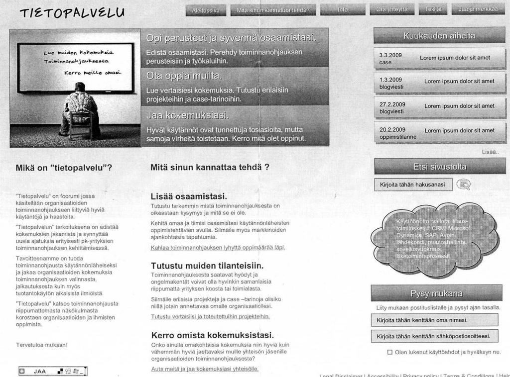 oiden on erotuttava selkeästi. Huonosti suunniteltu sivusto ei herätä kävijän kiinnostusta ja voi saada kävijän siirtymään muualle. (Laakso 2008, 19.