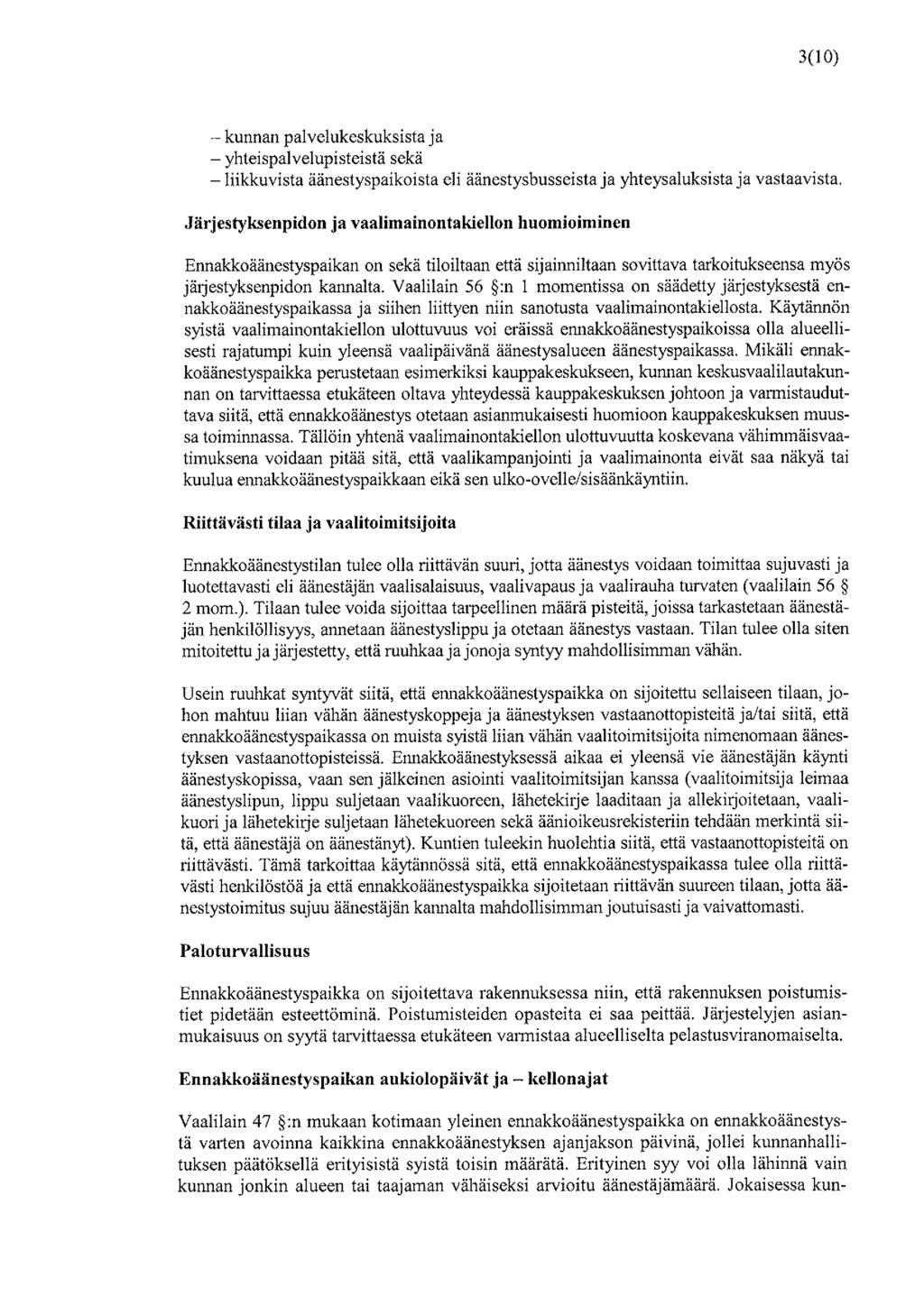 3(10) - kunnan palvelukeskuksista ja - yhteispalvelupisteistä sekä =Iiikkuvista äänestyspaikoista eli äänestysbusseista ja yhteys aluksista ja vastaavista.