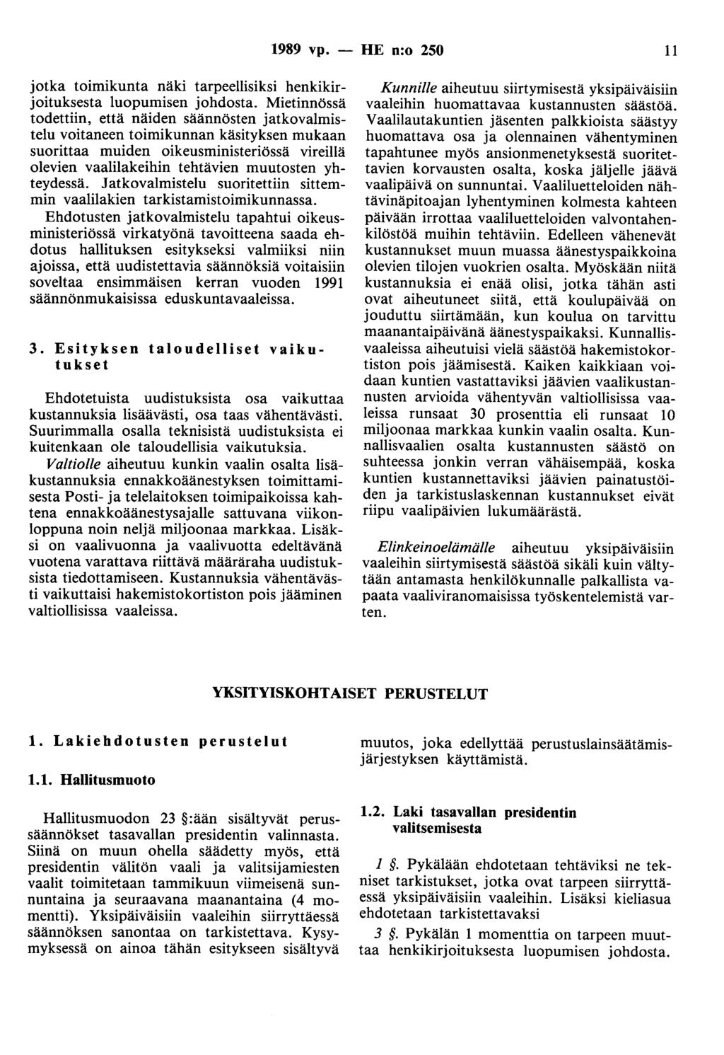 1989 vp. - HE n:o 250 11 jotka toimikunta näki tarpeellisiksi henkikirjoituksesta luopumisen johdosta.