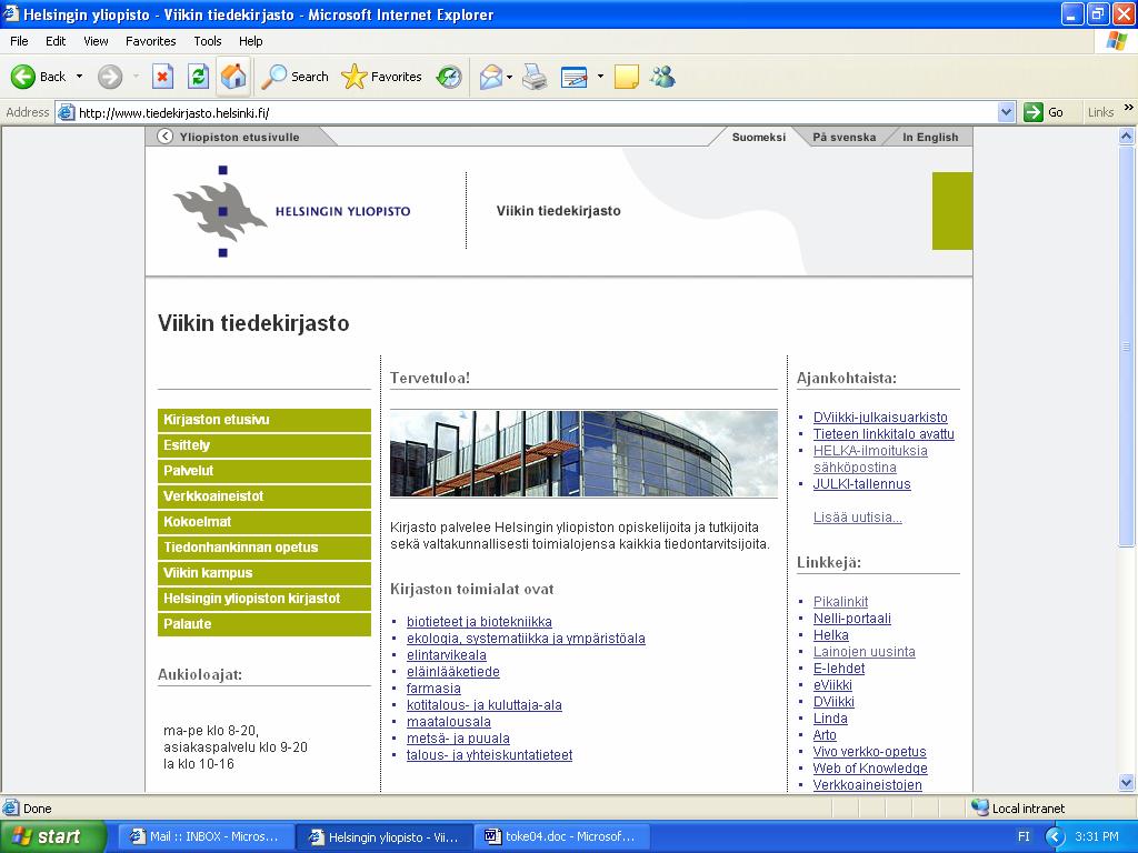1.5. Tiedotus- ja näyttelytoiminta Kirjaston ulkoisen, asiakkaille tarkoitetun tiedotuksen tärkeimmät väylät olivat kirjaston www-sivut ja sähköinen tiedotuslista.
