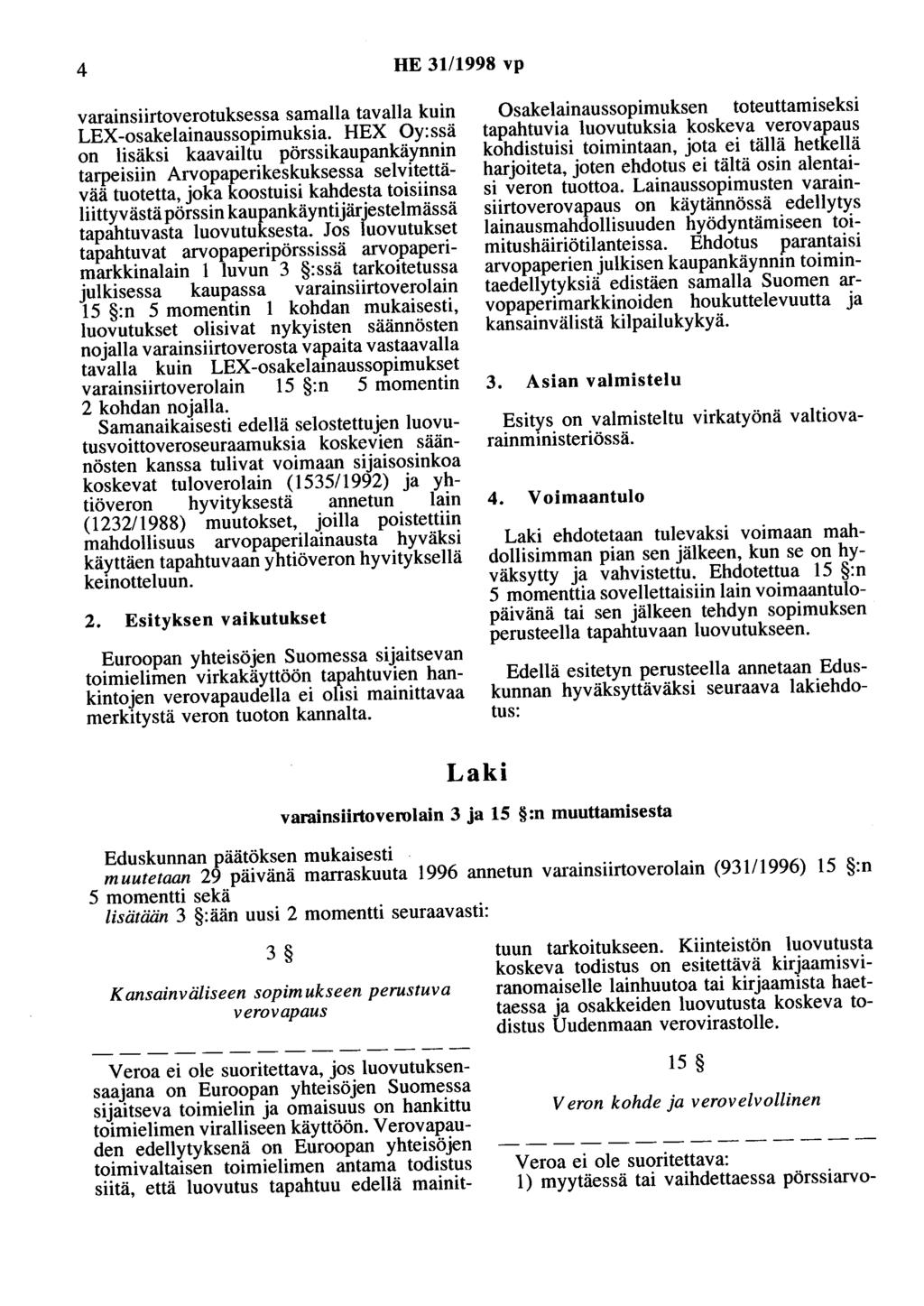 4 HE 31/1998 vp varainsiirtoverotuksessa samalla tavalla kuin LEX-osakelainaussopimuksia.