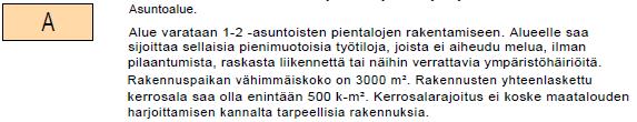 Asumisen alueet Suunnittelun tavoitteena on vahvistaa olevia kyliä, mitä tuetaan mitoitusalueilla.