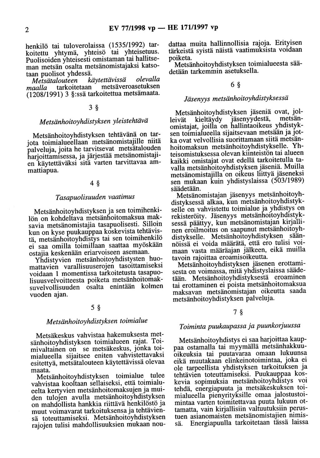 2 EV 77/1998 vp - HE 171/1997 vp henkilö tai tuloverolaissa (1535/1992) tarkoitettu yhtymä, yhteisö tai yhteisetuus.