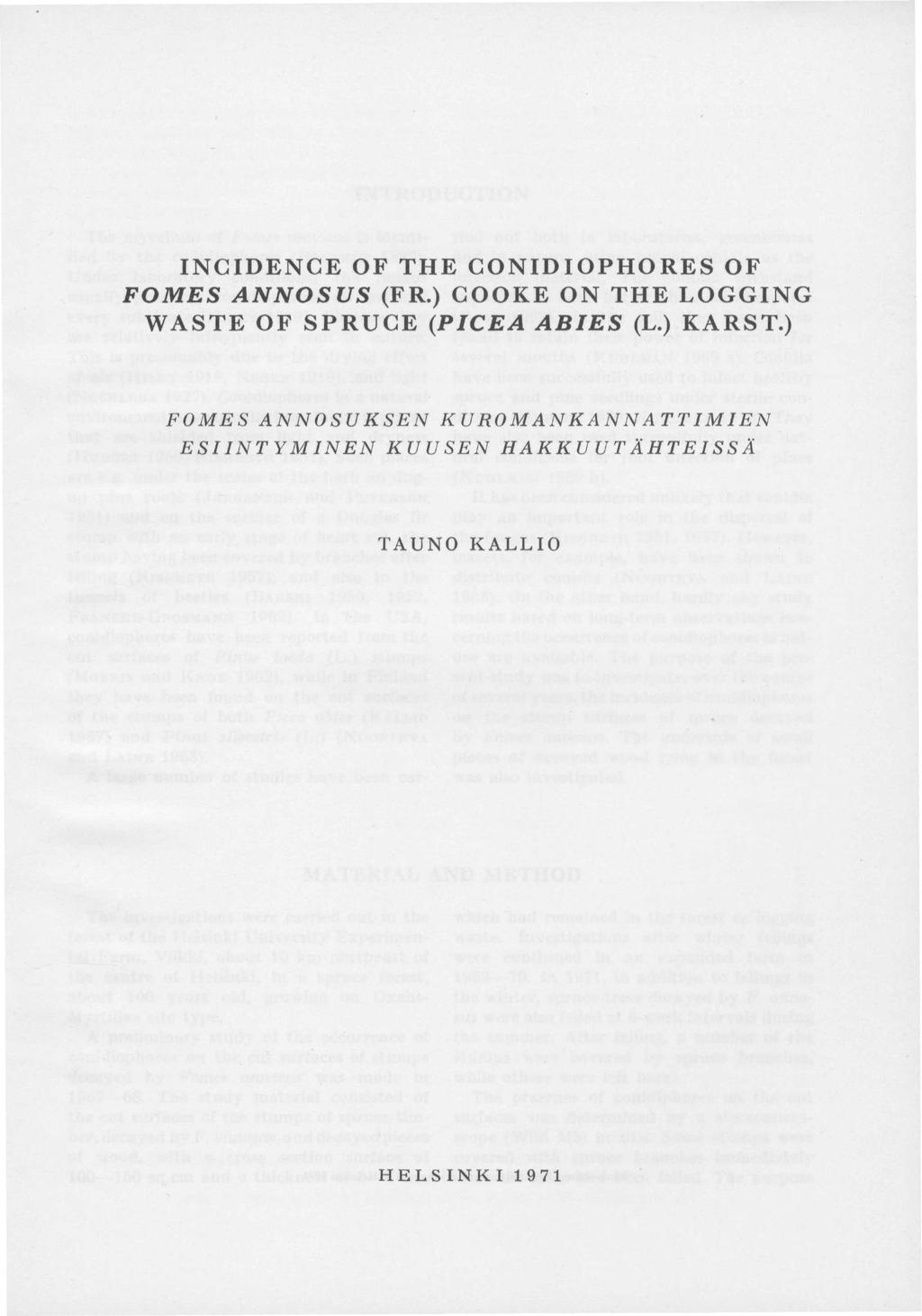 INCIDENCE OF THE CONIDIOPHORES OF FOMES ANNOSUS (FR.) COOKE ON THE LOGGING WASTE OF SPRUCE (PICEA ABIES (L.
