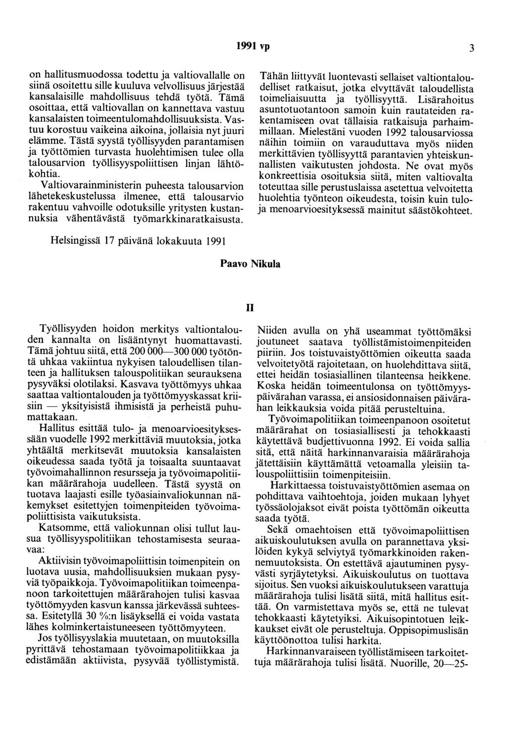 1991 vp 3 on hallitusmuodossa todettu ja valtiovallalle on siinä osoitettu sille kuuluva velvollisuus järjestää kansalaisille mahdollisuus tehdä työtä.