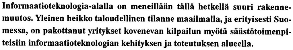 - INTERGRAPH FINLAND OY:N TERVEHDYS Informaatioteknologia-alalla on meneillään tällä hetkellä suuri rakennemuutos.