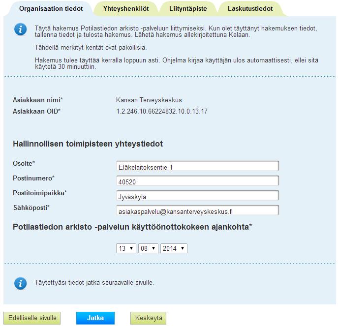 Organisaation tiedot Hallinnollisen toimipisteen yhteystiedot Todelliset osoitetiedot, ei välttämättä samat kuin SOTE-rekisterissä Tähän sähköpostiin tulee organisaation hallinnolliset päätökset tai