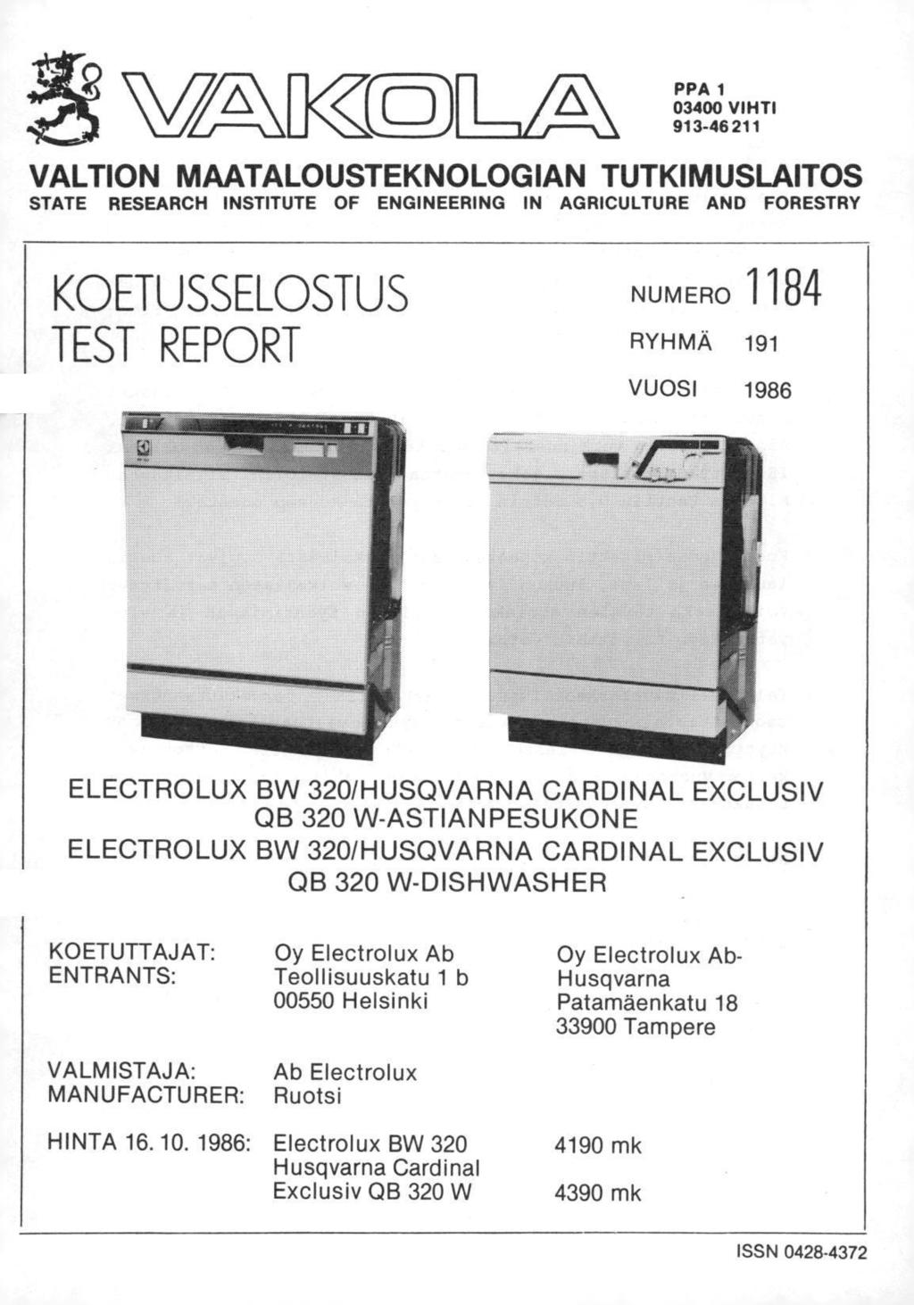 PPA 1 03400 VIHTI 913-46 211 VALTION MAATALOUSTEKNOLOGIAN TUTKIMUSLAITOS STATE RESEARCH INSTITUTE OF ENGINEERING IN AGRICULTURE AND FORESTRY KOETUSSELOSTUS TEST REPORT NUMERO 1184 RYHMÄ 191 VUOSI