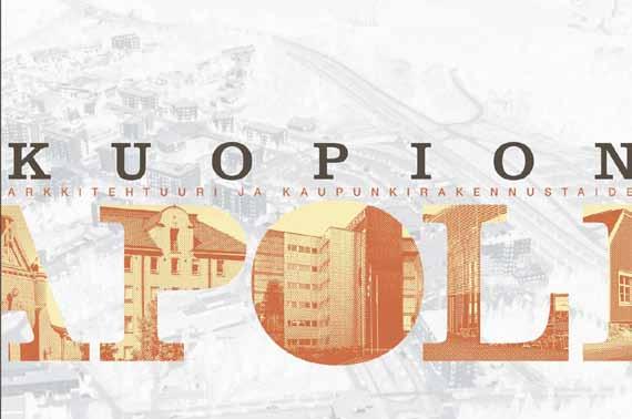 Kuopion arkkitehtuuripoliittinen ohjelma Kuopion arkkitehtuuripoliittinen ohjelma kuvaa Kuopion kaupungin arkkitehtuurin ja kaupunkirakennustaiteen tilaa asettaen tulevat tavoitteet ja määrittäen