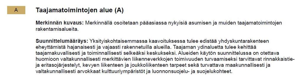 3 (10) Kinkomaata koskee em. lisäksi aluekohtainen suunnittelumääräys: Alueella tulee yksityiskohtaisemmassa kaavoituksessa kiinnittää erityistä huomiota joukkoliikenteen järjestämiseen.