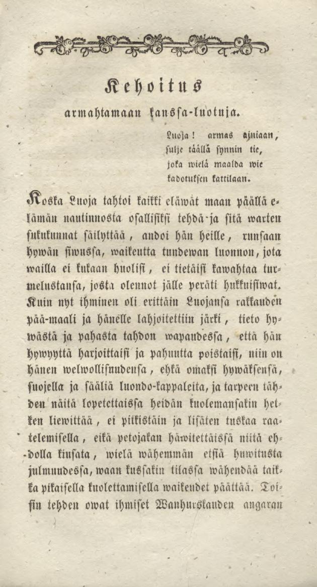 Keho itus armahtamaan kanssa-luotuja. Luoja! armas ajniaan, sulje täällä synnin tie, joka wiela maalda wie kadotuksen kattilaan.