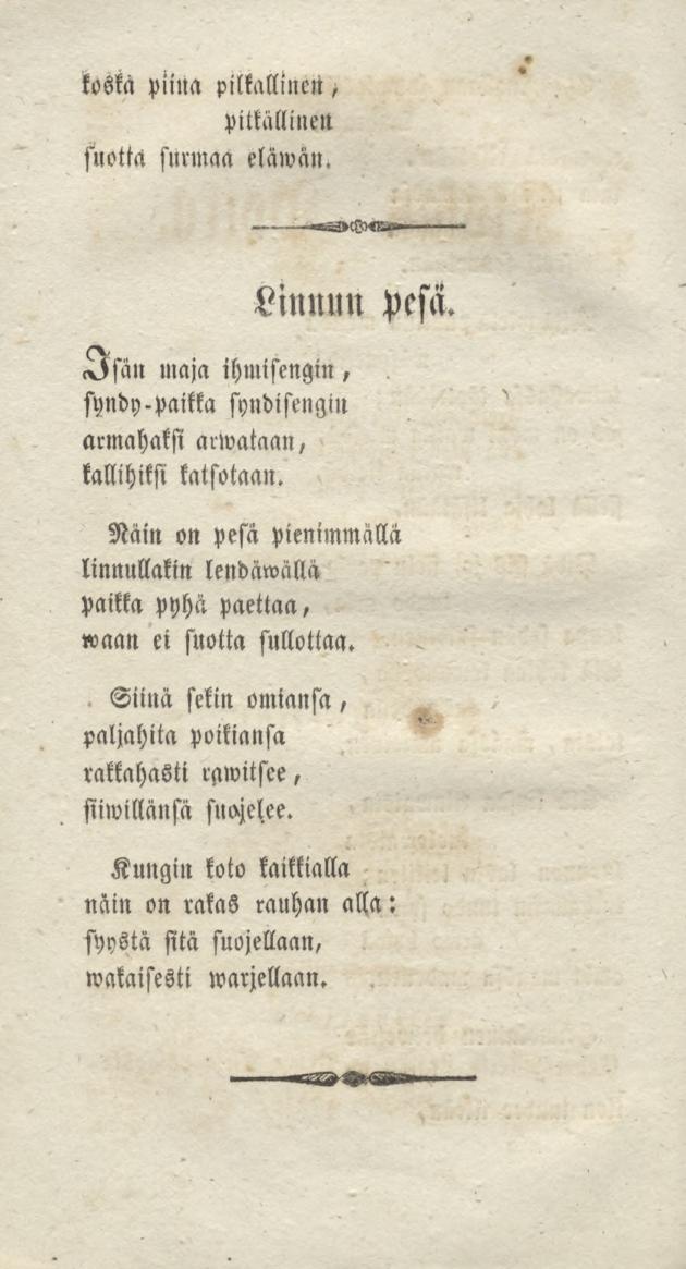 koska piina pilkallinen, pitkällinen suotta surmaa elämän. Linnun pesä. cvssän maja ihmisengin, syndy.paikka syndistngin armahaksi arwataan, kallihiksi katsotaan.