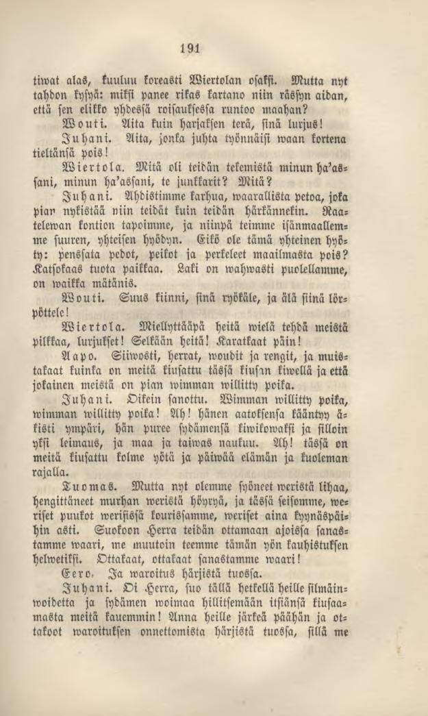 191 tuvat alas, kuuluu koreasti Wiertolan osaksi. Mutta nyt tahdon kysyä: miksi panee rikas kartano niin rässyn aidan, että sen elikko yhdessä roisaukscssa runtoo maahan? Wouti.
