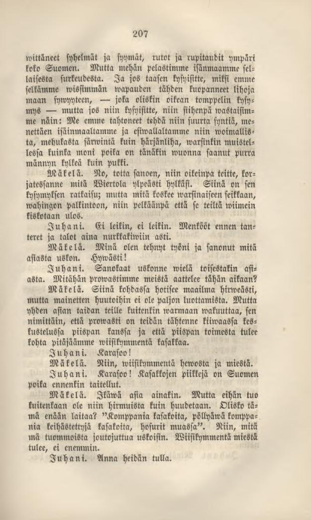 207 wittäneet syhelmät ja syymät, rutot ja nipitaubit ympäri koko Suomen. Mutta mehän pelastimme isänmaamme sellaisesta surkeudesta.